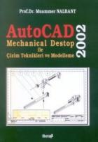 AutoCad 2002 Mechanical Desktop ile Çizim Teknikleri ve Modelleme
