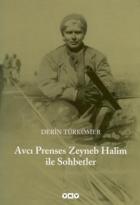Avcı Prenses Zeyneb Halim ile Sohbetler