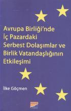 Avrupa Birliği'nde İç Pazardaki Serbest Dolaşımlar ve Birlik Vatandaşlığının Etkileşimi