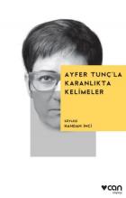 Ayfer Tunçla Karanlıkta Kelimeler