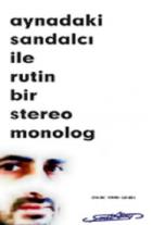 Aynadaki Sandalcı İle Rutin Bir Stereo Monolog