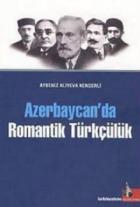 Azerbaycan'da Romantik Türkçülük