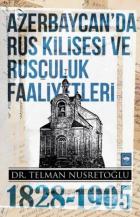 Azerbaycan'da Rus Kilisesi ve Rusçuluk Faaliyetleri (1828-1905)