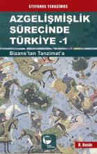 Azgelişmişlik Sürecinde Türkiye-1: Bizanstan Tanzimata