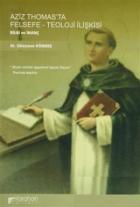 Aziz Thomas’ta Felsefe - Teoloji İlişkisi Bilgi ve İnanç