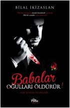 Babalar Oğulları Öldürür