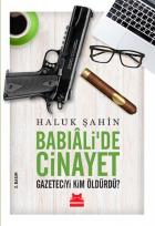 Babıalide Cinayet Gazeteciyi Kim Öldürdü