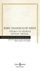Babil Hemeroloji Serisi - Uğurlu ve Uğursuz Günler Takvimi (Ciltli)