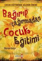 Bağırıp Çağırmadan Çocuk Eğitimi