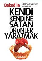 Baked In - Kendi Kendini Satan Ürünler Yaratmak