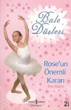 Bale Düşleri-3: Rose'un Önemli Kararı
