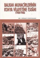 Balkan Muhacirlerinin Konya Vilayetine İskanı