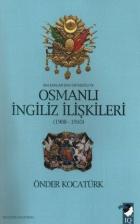 Balkanlar’dan Ortadoğu’ya Osmanlı İngiliz İlişkileri