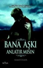 Bana Aşkı Anlatır mısın