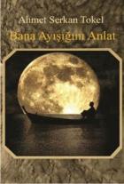 Bana Ayışığını Anlat