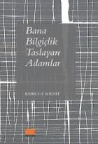 Bana Bilgiçlik Taslayan Adamlar