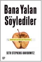 Bana Yalan Söylediler: İnternet ve Gerçek Yüzümüz