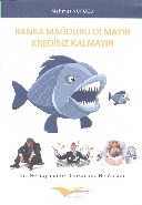 Banka Mağduru Olmayın Kredisiz Kalmayın