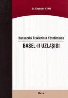 Bankacılık Risklerinin Yönetiminde Basel - 2 Uzlaşısı