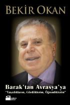 Barak'tan Avrasya'ya ''Yaşadıklarım, Gördüklerim, Öğrendiklerim''