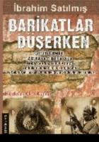 Barikatlar Düşerken Politik Tarihin Tanığı İbrahim Satılmış