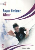 Başarı Verilmez Alınır