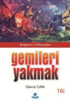 Başarı Yolunda Gemileri Yakmak