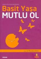 Basit Yaşa Mutlu Ol