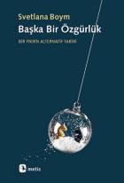 Başka Bir Özgürlük-Bir Fikrin Alternatif Tarihi