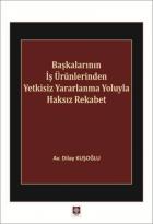 Başkalarının İş Ürünlerinden Yetkisiz Yararlanma Yoluyla Haksız Rekabet