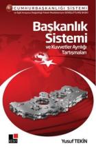 Başkanlık Sistemi ve Kuvvetler Ayrılığı Tartışmaları