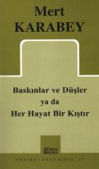 Baskınlar ve Düşler ya da Her Hayat Bir Kıştır