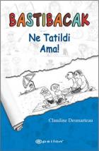 Bastıbacak Ne Tatildi Ama!