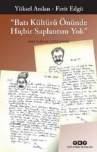 Batı Kültürü Önünde Hiçbir Saplantım Yok Mektuplar 1957- 2008