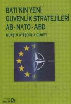 Batı’nın Yeni Güvenlik Stratejileri  AB - NATO - ABD