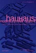 Bauhaus Modernleşmenin Tasarımı