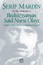 Bediüzzaman Said Nursi Olayı Modern Türkiye'de Din ve Toplumsal Değişim