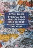 Bedri Rahmi Eyuboğlunun Penceresinden Halk Kültürü