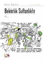 Bekarlık Sultanlıktır