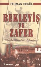 Bekleyiş ve Zafer (Nerede Kemal'in Askerleri?)