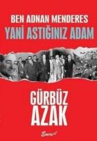 Ben Adnan Menderes Yani Astığınız Adam