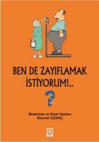 Ben de Zayıflamak İstiyorum!..