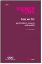 Ben ve Biz-Postmodern İnsanın Psikanalizi