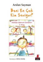 Beni En Çok Kim Seviyor-Ufaklığın Eğlenceli Günlükleri 3. Kitap