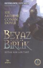 Beyaz Birlik-Kutsal Kan Son Taht 2. Kitap