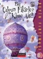 Beyin Fırtınası - Turuncu Dizi-6: Bu Çılgın Fikirler Kime Ait?