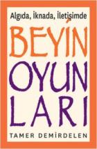 Beyin Oyunları - Algıda İknada İletişimde