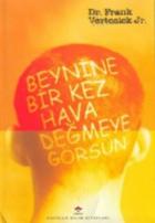 Beynine Bir Kez Hava Değmeye Görsün (Ciltli)