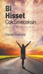 Bi Hisset Çok Seveceksin-Hayata Gönül Katmak