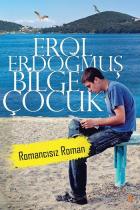 Bilge Çocuk-Romancısız Roman